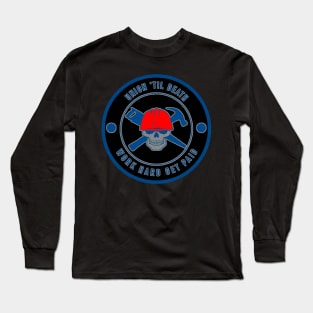 Union til Death - Work Hard Get Paid - Pro Union Long Sleeve T-Shirt